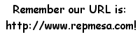 Remember Rep Mesa, Inc.'s URL, and please bookmark this site!